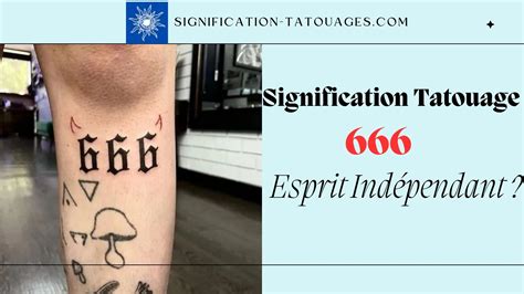 tattoo 666|Tatouage signification 666 : décryptage du symbolisme et des